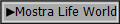 Mostra Life World