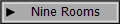Nine Rooms