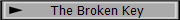 The Broken Key