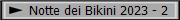 Notte dei Bikini 2023 - 2