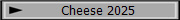Cheese 2025